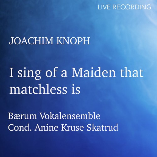 I sing of a Maiden that matchless is (Live)_poster_image