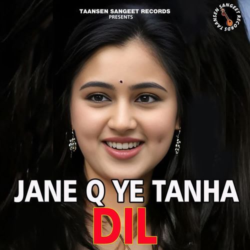 Jane Q Ye Tanha Dil