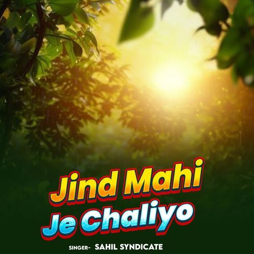 Jind Mahi Je Chaliyo