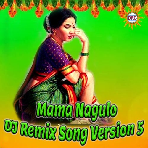 Mama Nagulo (DJ Remix Song Version 5)