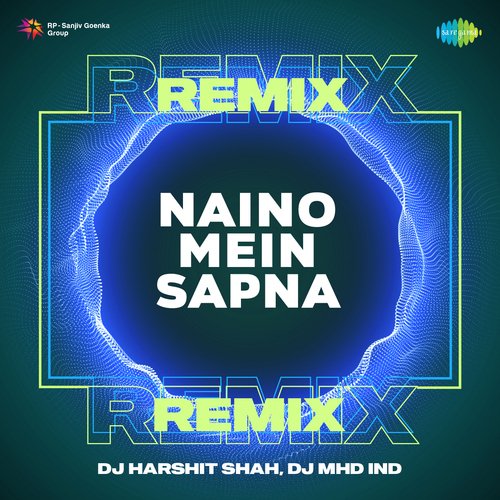 Naino Mein Sapna Remix