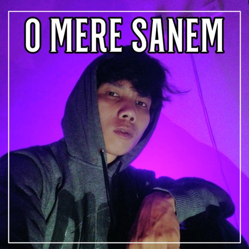 O MERE SANEM