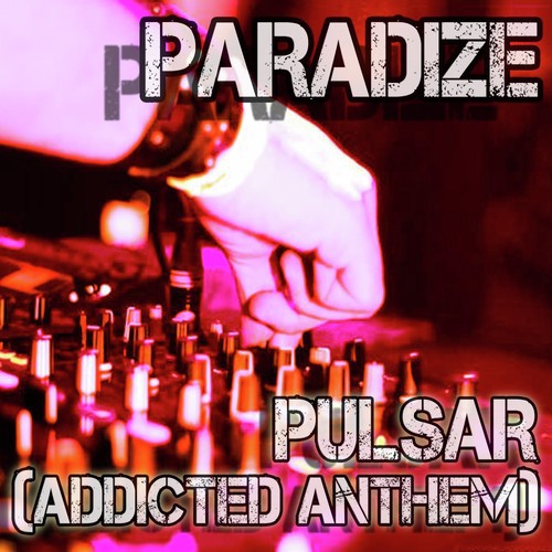 Pulsar (Addicted Anthem) (Original Mix)
