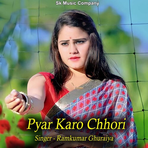 Pyar Karo Chhori