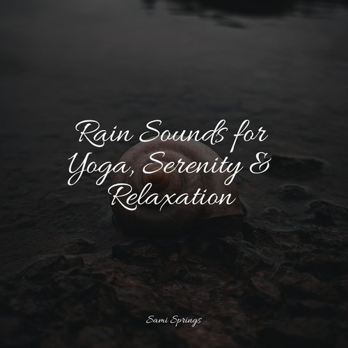 Rain Sounds for Yoga, Serenity &amp; Relaxation_poster_image