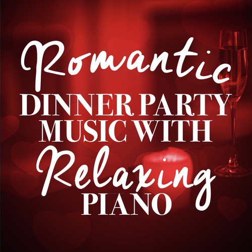 Romantic Dinner: Relaxing Piano
