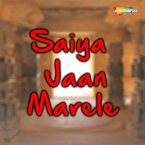 Saiya Jaan Marele