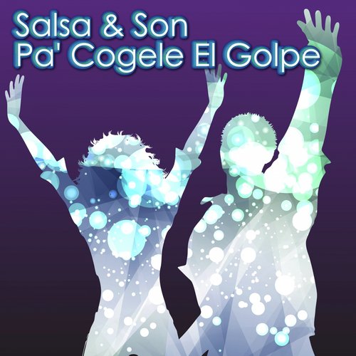 Salsa & Son Pa' Cogele el Golpe