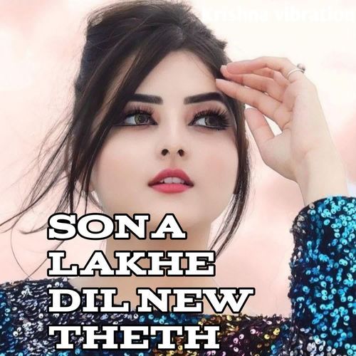 Sona Lakhe Dil New Theth