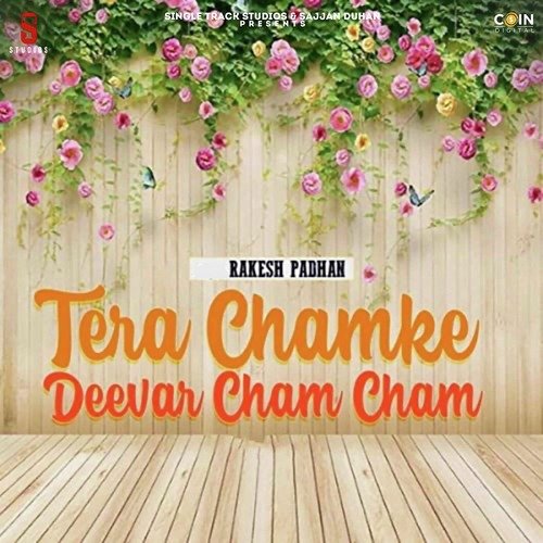 Tera Chamke Deevar Cham Cham