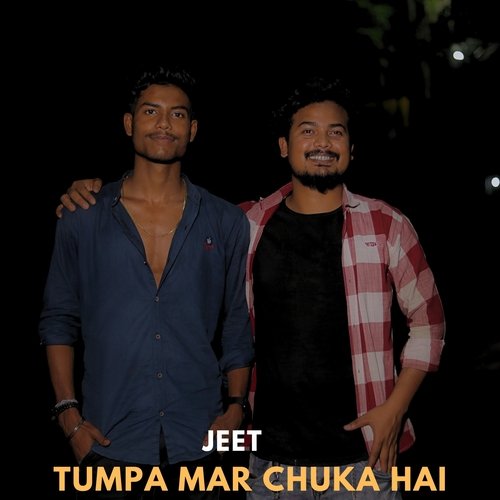 Tumpa Mar Chuka Hai