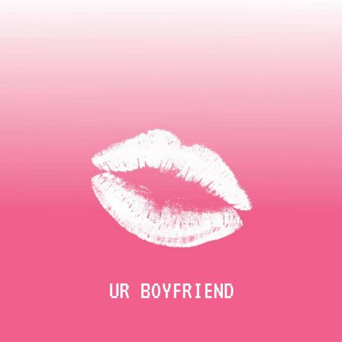 Ur Boyfriend