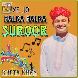 Ye Jo Halka Halka Suroor-CCYxCBVabgs