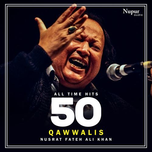 50 All Time Hits Qawwalis - Nusrat Fateh Ali Khan_poster_image