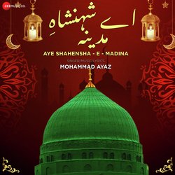 Aye Shahensha - E - Madina-GhIoYB97XX8