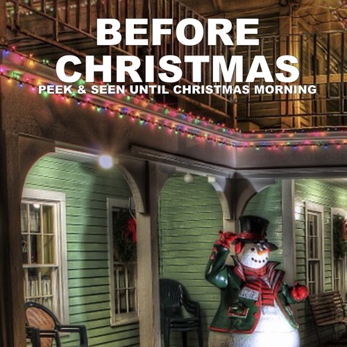Before Christmas (Peek & Seek Until Christmas Morning)