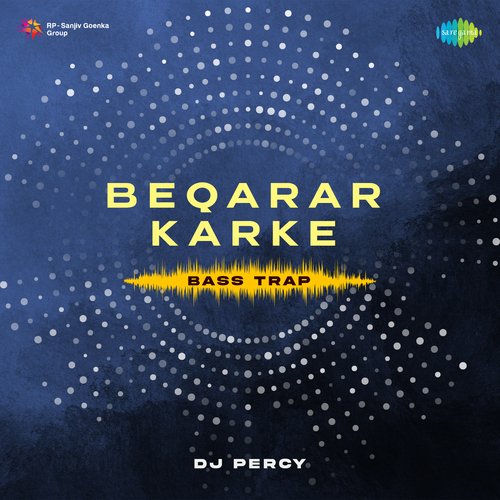 Beqarar Karke Bass Trap