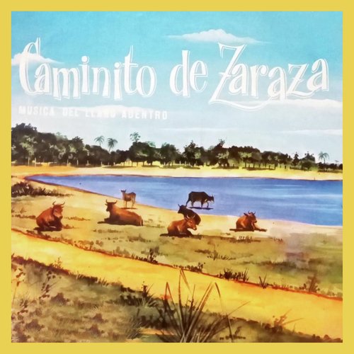 Caminito de Zaraza. Música del Llano Adentro