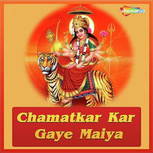 Chamatkar Kar Gaye Maiya