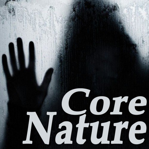Core Nature (The Best Hardcore, Hardstyle, Hardjump, Gabber, Hardtech, Hardhouse, Oldschool, Early Rave & Schranz Compilation)