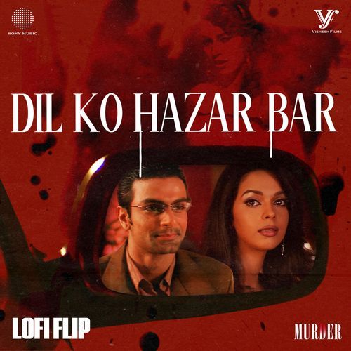 Dil Ko Hazar Bar (Lofi Flip)