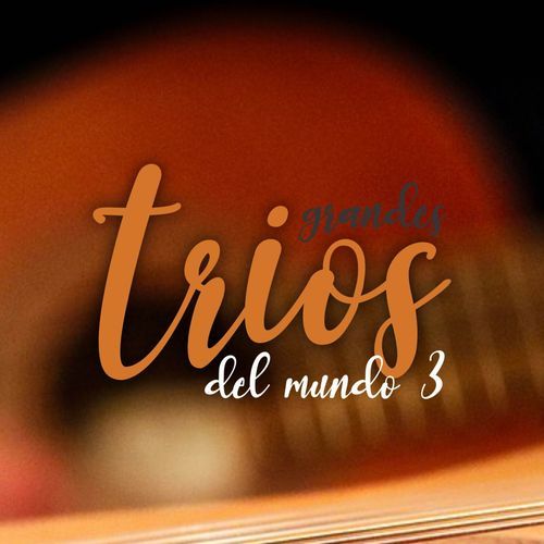 Grandes Trios del Mundo 3