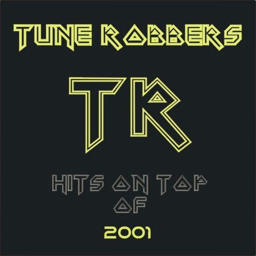 Hits on Top of 2001 Performed by Tune Robbers - Best of Pop Rock Dance and Black