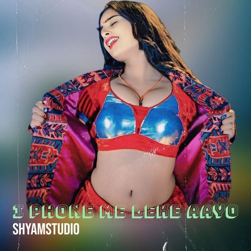 I Phone Me Leke Aayo