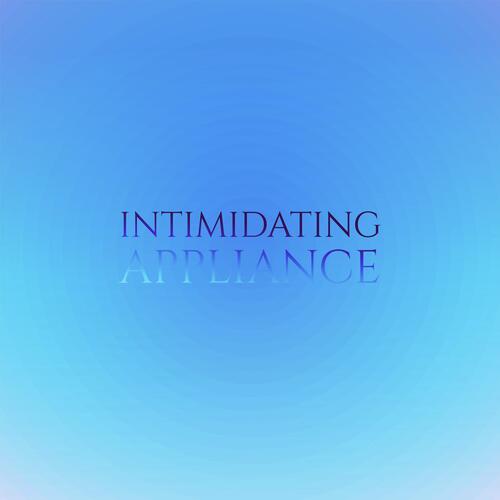 Intimidating Appliance