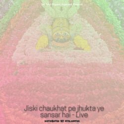 Jiski chaukhat pe jhukta ye sansar hai - Live-HAUAfR0AT3Q