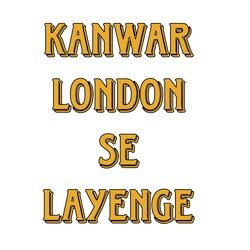 Kanwar London Se Layenge-CAw-SxF9cgo