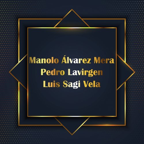 Manolo Álvarez Mera, Pedro Lavirgen y Luis Sagi Vela