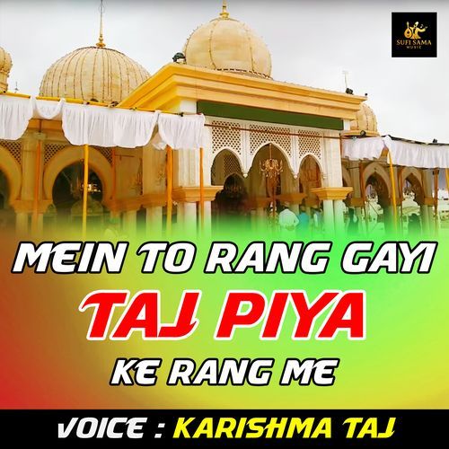 Mein To Rang Gayi Taj Ke Rang Me