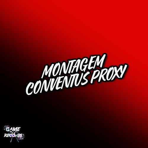 Montagem Conventus Proxy