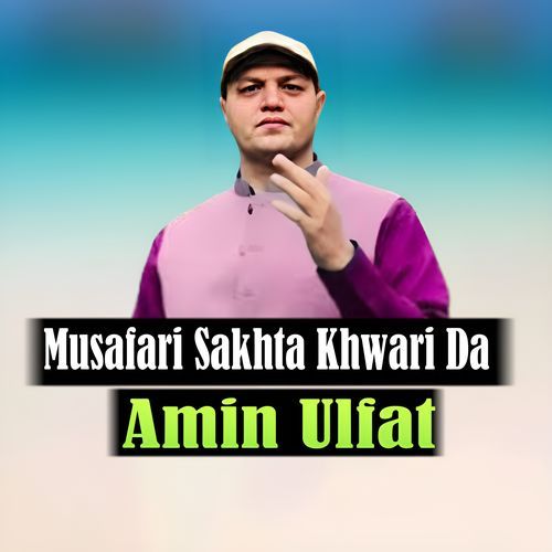 Musafari Sakhta Khwari Da