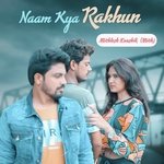 Naam Kya Rakhun