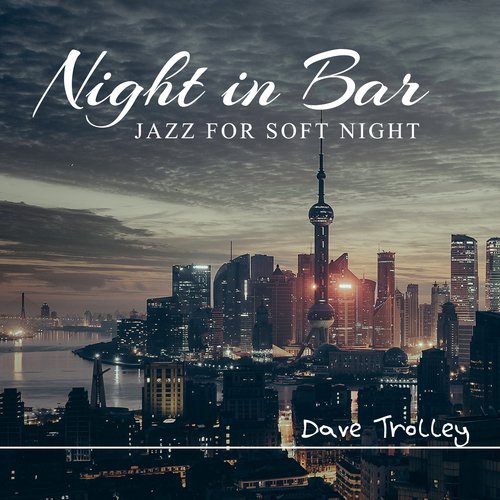 Night in Bar (Jazz for Soft Night)