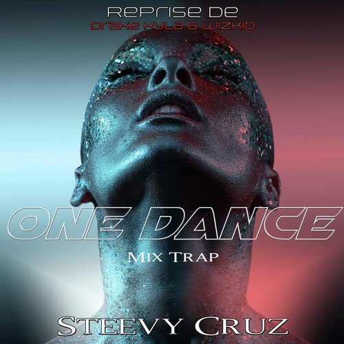 One Dance (Mix Trap Reprise De Drake Kyla & Wizkid)