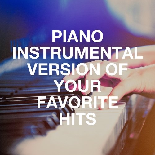 Piano Instrumental Version of Your Favorite Hits_poster_image