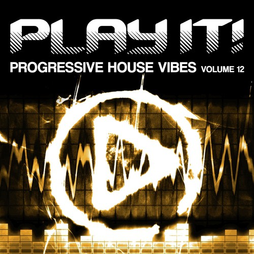 Play It! - Progressive House Vibes, Vol. 12