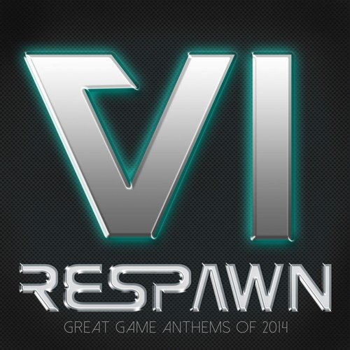 Respawn VI - Great Game Anthems of 2014