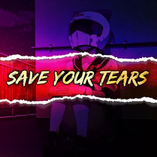 SAVE YOUR TEARS (HINDI VERSION)