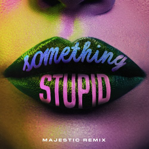 Something Stupid (Majestic Remix)_poster_image