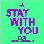 Stay With You