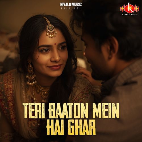 Teri Baaton Mein Hai Ghar