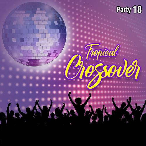 Tropical Crossover Party, Vol.18