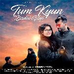 Tum Kyun Badal Gayi