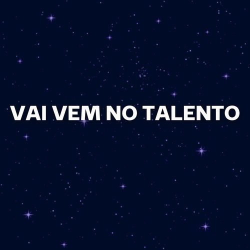 VAI VEM NO TALENTO (Remix)_poster_image