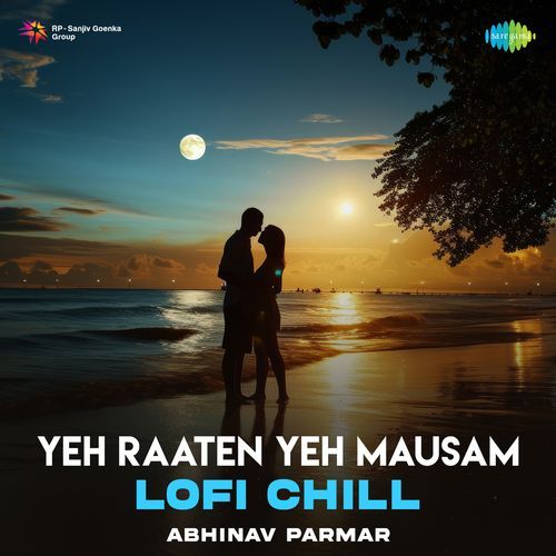 Yeh Raaten Yeh Mausam - Lofi Chill