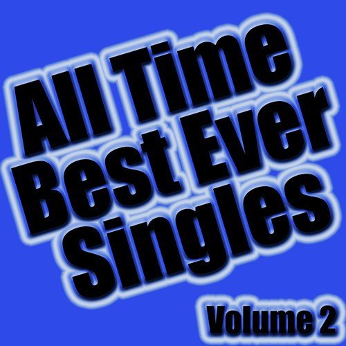 All Time Best Ever Singles Volume 2